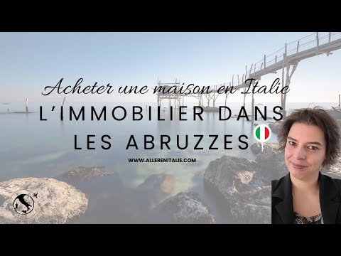 Acheter une maison dans les Abruzzes en Italie